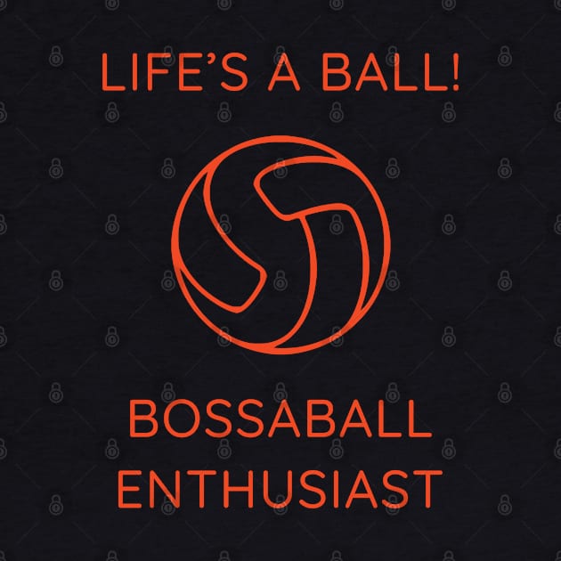 Life's a Ball! Bossaball Enthusiast by ThesePrints